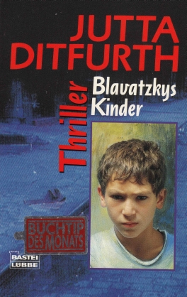 Titelbild Jutta Ditfurth:
Blavatzkys Kinder
Thriller
