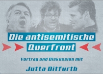 Di. 19.4.2016, 19:00 Uhr, JENA. 
Jutta Ditfurth: "Die antisemitische Querfront", Vortrag & Diskussion. 
Ort: Hörsaal 6, Uni Jena, Carl-Zeiss-Str. 3.
