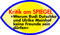 Kritik am SPIEGEL
»Warum Rudi Dutschke und Ulrike Meinhof keine Freunde sein dürfen«